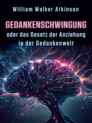 cover image of Gedankenschwingung oder das Gesetz der Anziehung in der Gedankenwelt